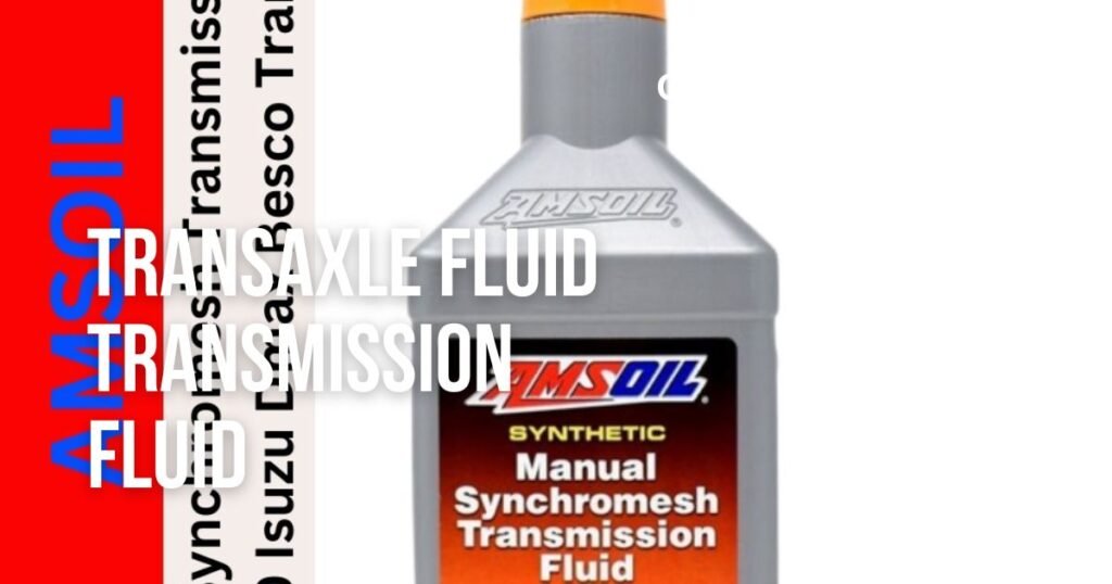transaxle fluid transmission fluid