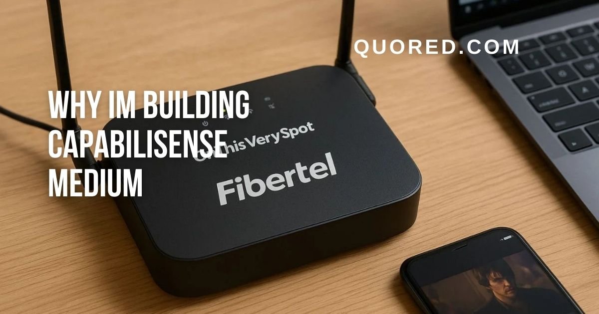 why im building capabilisense medium