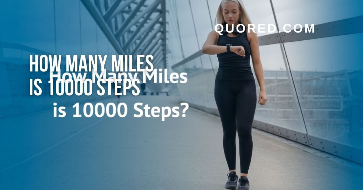 how many miles is 10000 steps